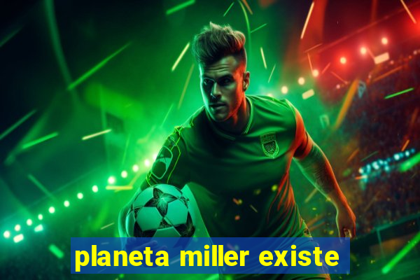 planeta miller existe